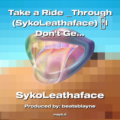 Take a Ride Through (SykoLeathaface) I Don’t GetTited in my K.Gates voice 2023 #Hyper