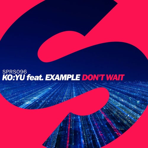 Don't Wait (feat. Example)