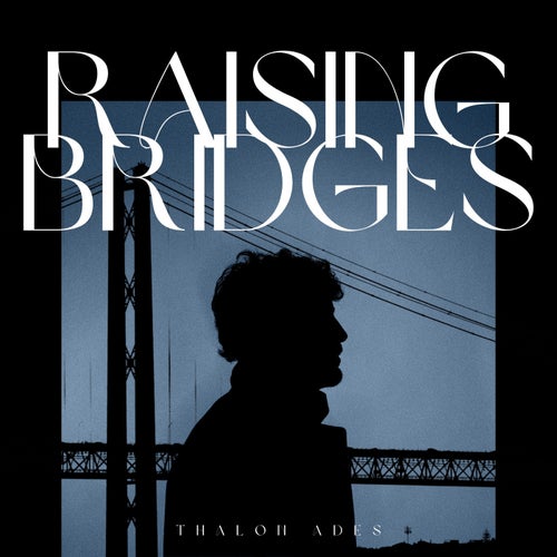 Raising Bridges