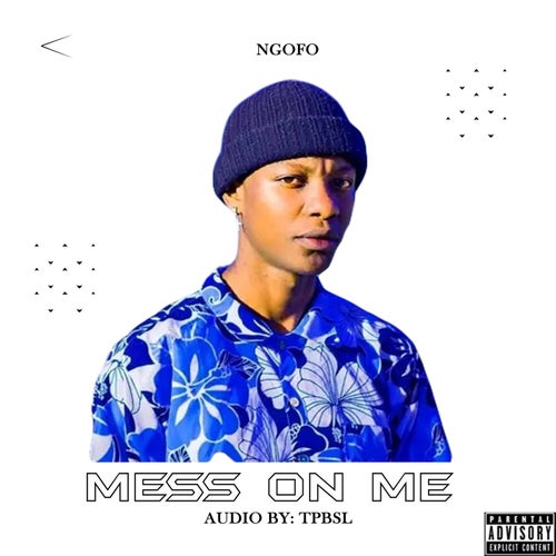 MESS ON ME