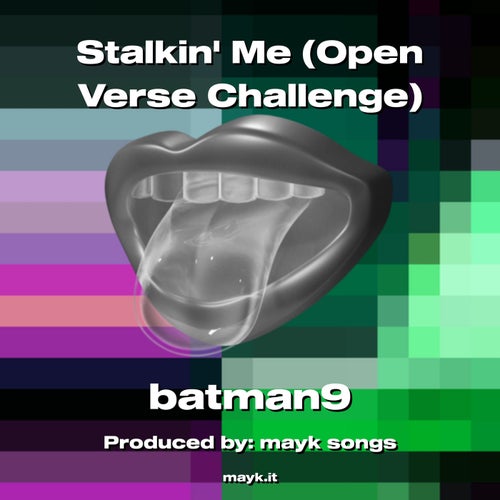 Stalkin Me (Open Verse Challenge)