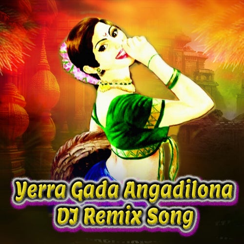 Yerra Gada Angadilona (DJ Remix Song)