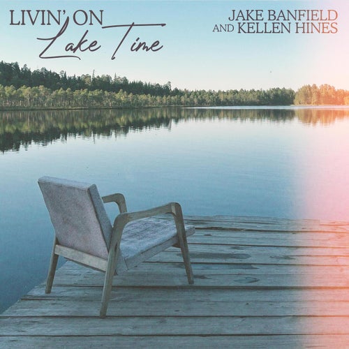 Livin' on Lake Time (feat. Kellen Hines)