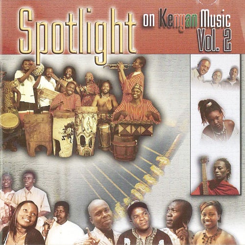 Spotlight on Kenyan Music Vol 2