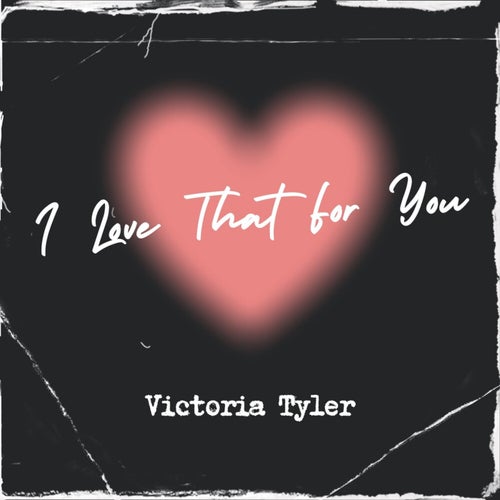 I Love That for You