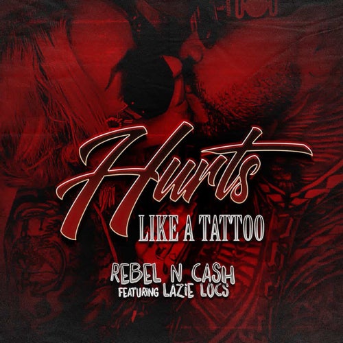 Hurts Like A Tattoo (feat. Lazie Locs)