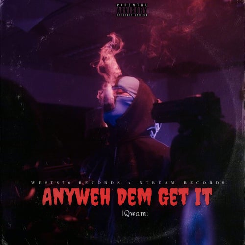 Anyweh Dem Get It