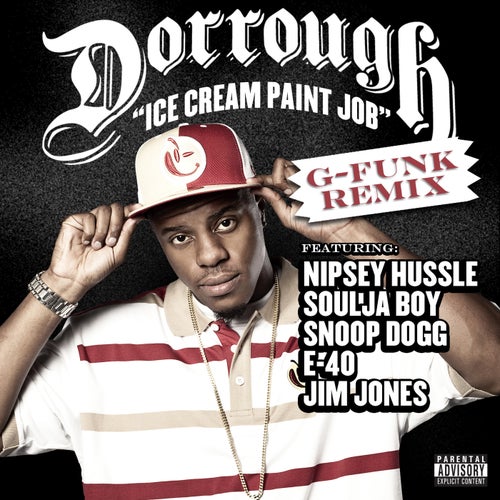 Ice Cream Paint Job (g-funk Remix) feat. Snoop Dogg feat. E-40 feat. Jim Jones feat. Nipsey Hussle feat. Soulja Boy