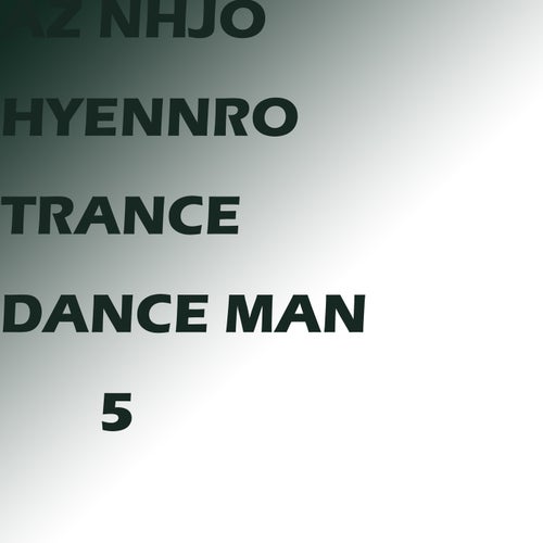 tRaNce dAnCe MaN 5 (Full ver.)