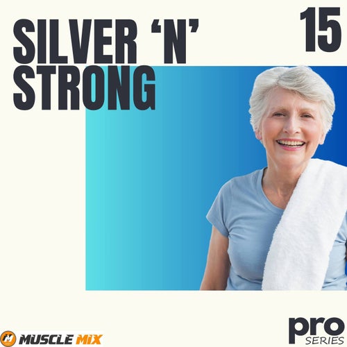 Silver N Strong, Vol. 15 - Nonstop, 32 Counts, 128 Bpm, Music for Fit Pros