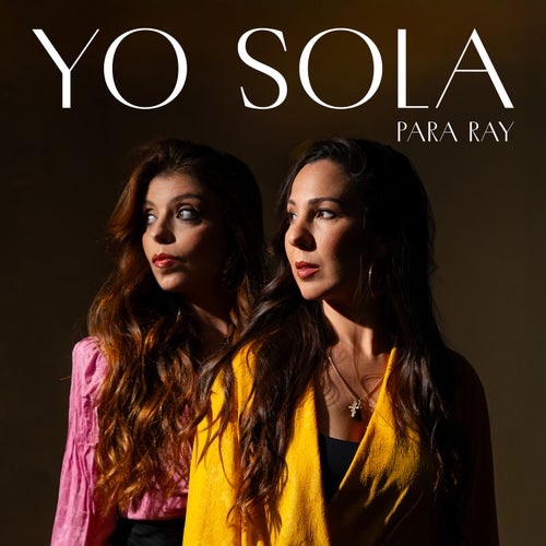 Yo sola (Para Ray)