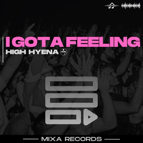 I Got A Feeling