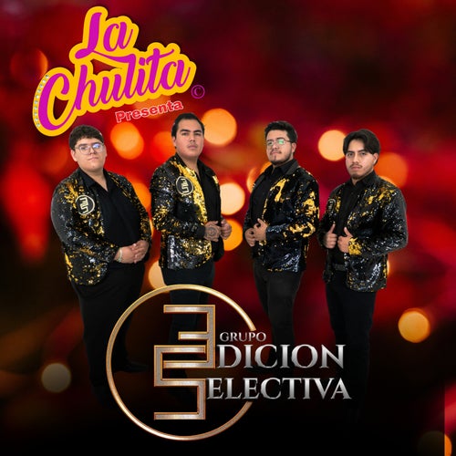 La Chulita Presenta a Grupo Edición Selectiva (En Vivo)