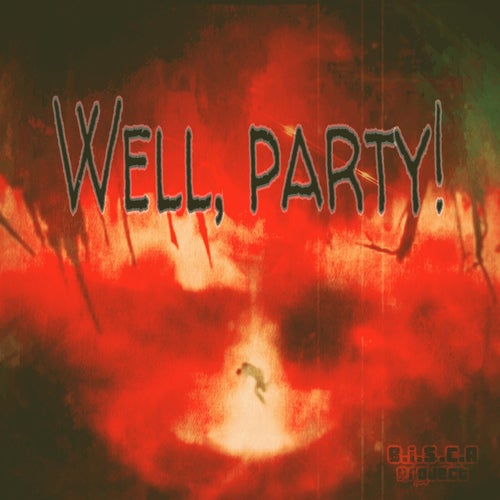 Well, Party