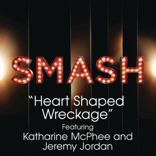 Heart Shaped Wreckage (SMASH Cast Version)