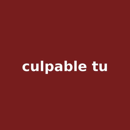culpable tu
