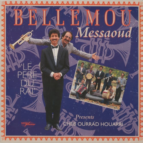 Le pere du rai (Bellemou Messaoud Presents Cheb Ourrad Houarri)