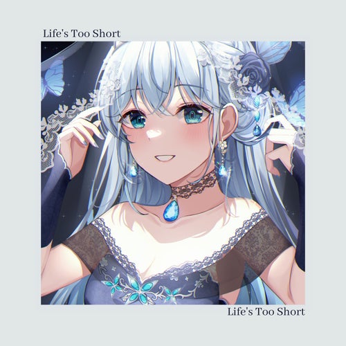 Life's Too Short
