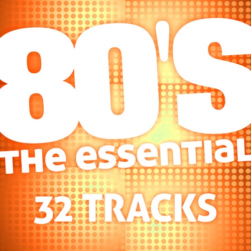 The Essential 80's (32 Tracks)