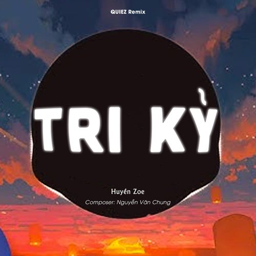 Tri Kỷ (QUIEZ Remix)