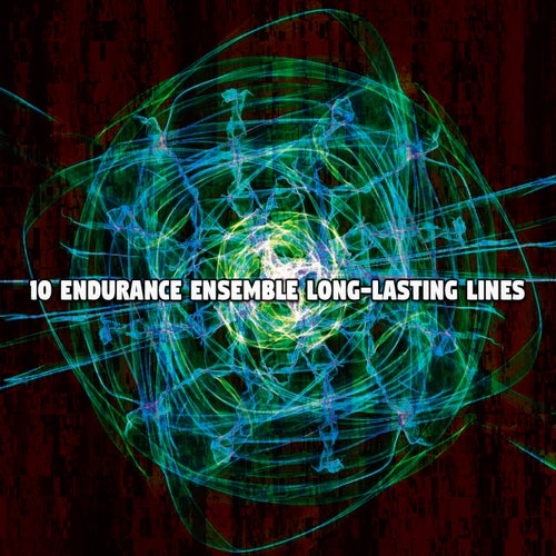 10 Endurance Ensemble Long Lasting Lines