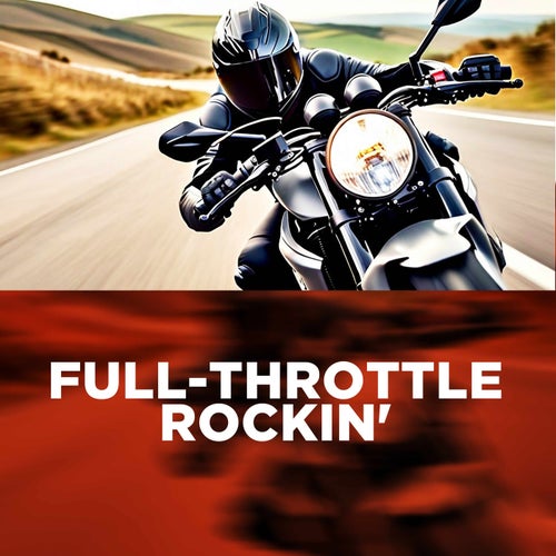 Full-Throttle Rockin'