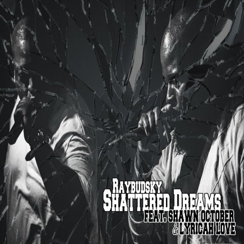 Shattered Dreams (feat. Shawn October & Lyricah Love)
