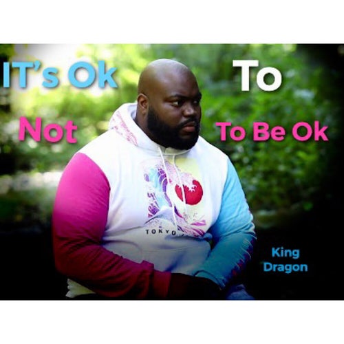It's Ok To Not Be Ok