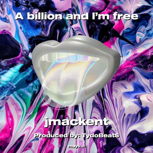 A billion and I’m free