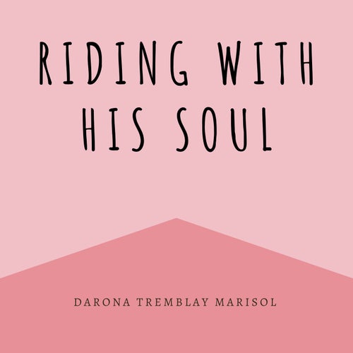 Riding With His Soul