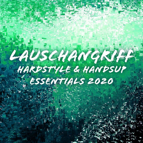 Lauschangriff: Hardstyle & Handsup Essentials 2020