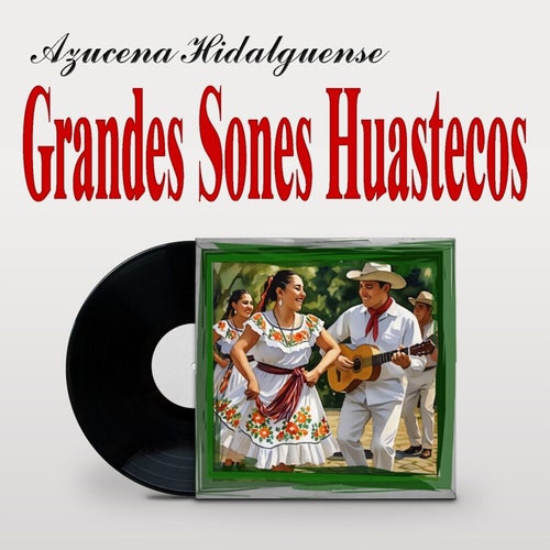 Grandes Sones Huastecos