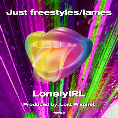 Just freestyles/lames