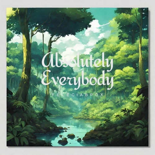 Absolutely Everybody