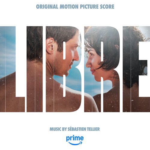 Libre (Original Motion Picture Score) [Amazon Content Services LLC]