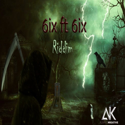 6ix Ft 6ix Riddim