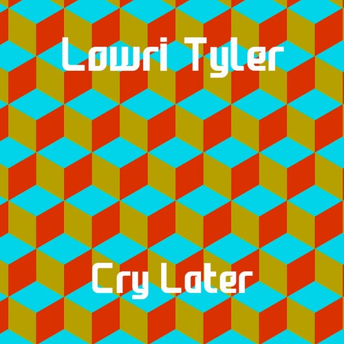Cry Later