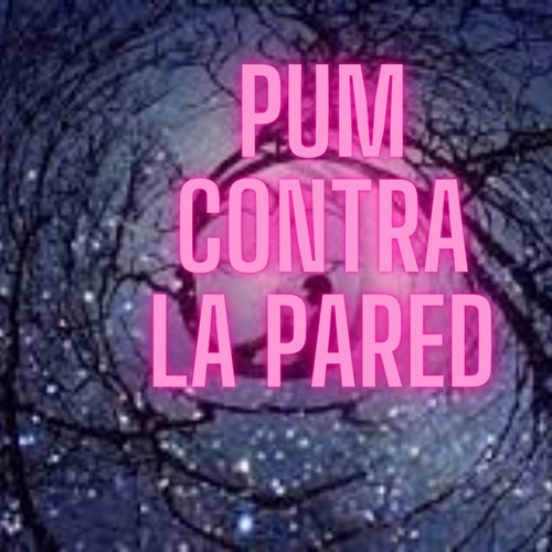 Pum Contra la Pared
