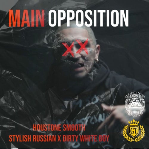 Main Opposition (feat. Dirty Whiteboy & StylishRussian)