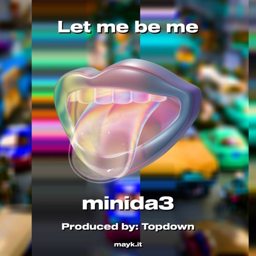 Let me be me