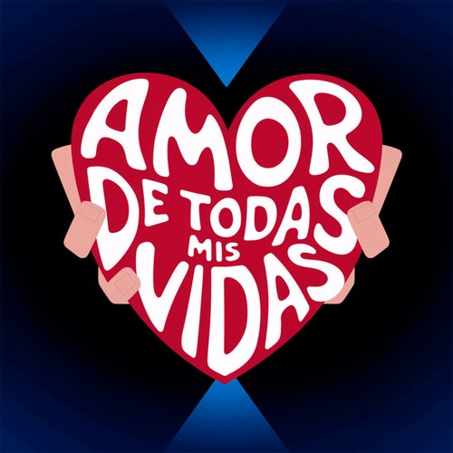 Amor de todas mis vidas