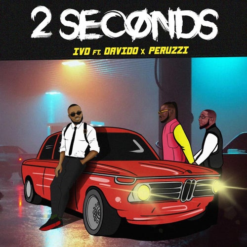 2 Seconds (feat. Davido & Peruzzi)