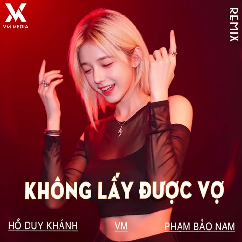 Không Lấy Được Vợ (Remix)