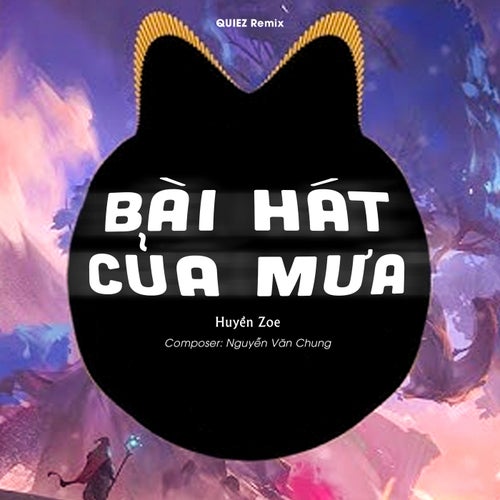 Bài Hát Của Mưa (QUIEZ Remix)