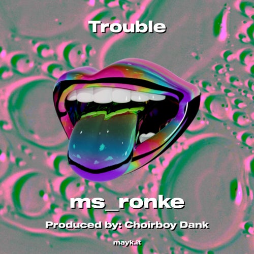 Trouble