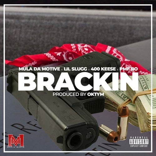 Brackin (feat. Mula Da Motive, 400 Keese & PMF Bo)