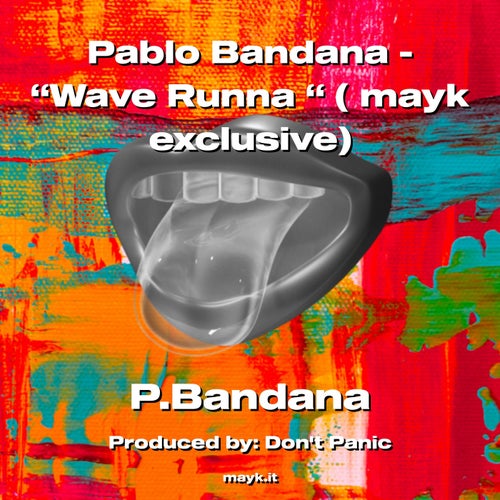 Pablo Bandana - Wave Runna  ( mayk exclusive)