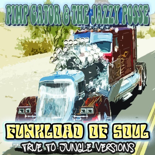 Funkload Of Soul (True To Jungle Versions)