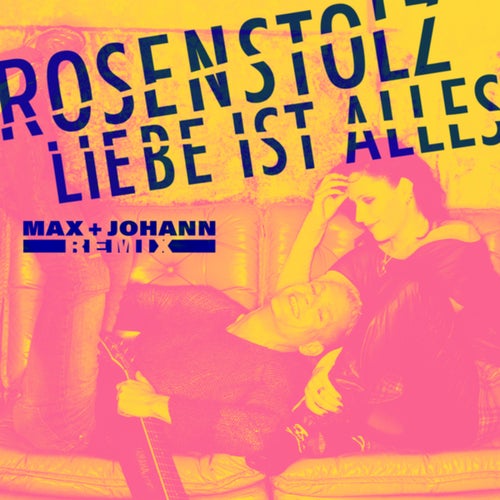 Liebe ist alles (Max + Johann Remix)