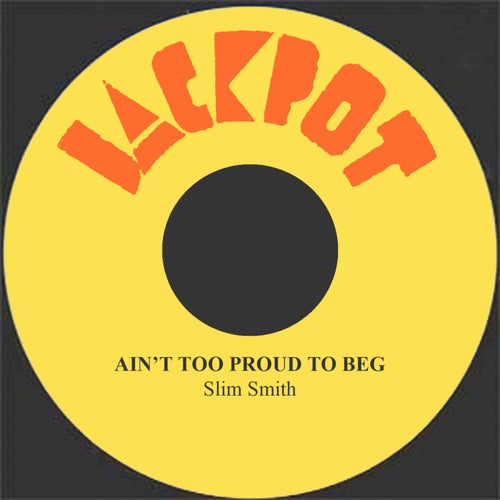 Ain't Too Proud To Beg